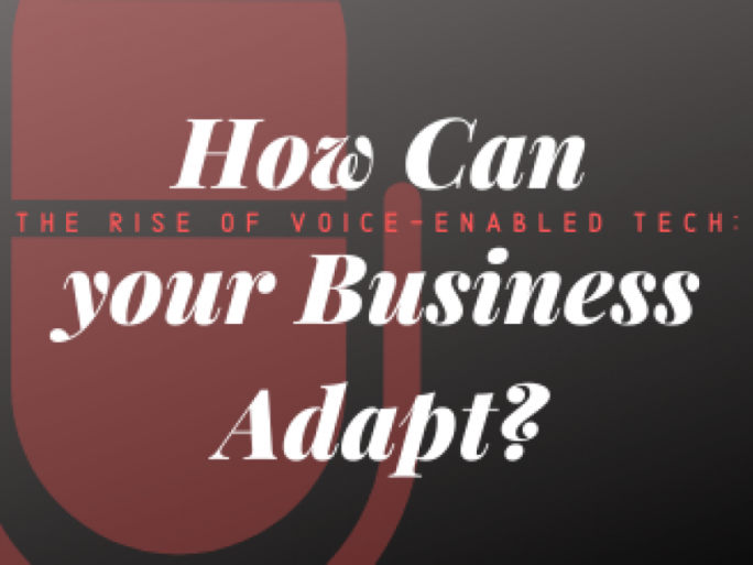 The rise of voice-enabled tech: how can your business adapt